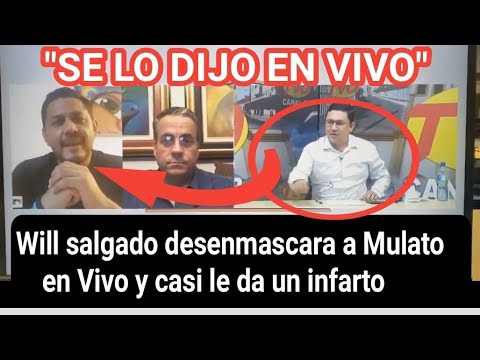 Will salgado desenmascara a Edgardo Mulato con su secreto de Norman Quijano