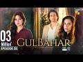 Gulbahar - Episode 02  - 17th Sep 2026 [ Sanam Saeed, Emmad Irfani & Komal Meer ] - HUM TV