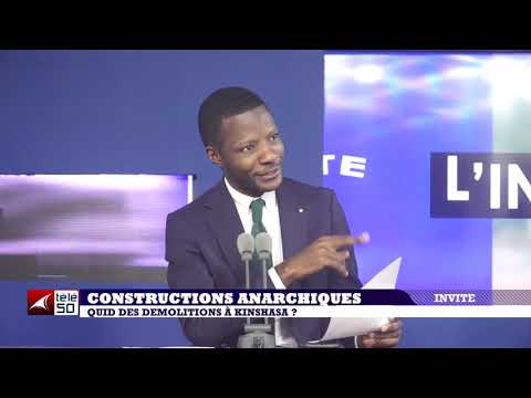 CONSTRUCTIONS ANARCHIQUES: QUID DES DEMOLITIONS A KINSHASA?