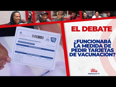 ¿Funcionará la Medida de Pedir Tarjetas de Vacunación? - El Debate