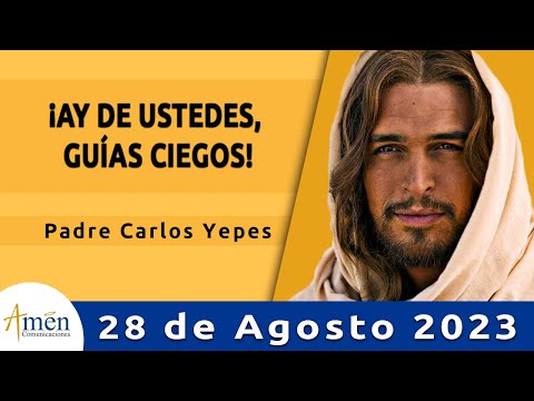 Evangelio De Hoy Lunes 28 Agosto 2023 l Padre Carlos Yepes l Biblia l Mateo 23,13-22 l Católica
