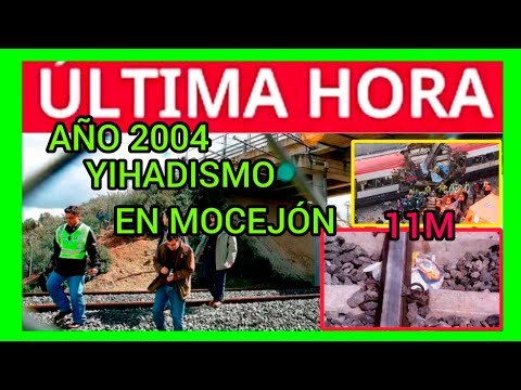 EN MOCEJÓN VIVIÓ UNA CÚPULA DEL YIHADISMO - 2004