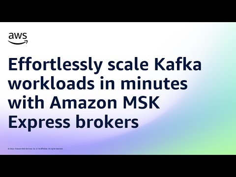 Effortlessly scale Kafka workloads in minutes with Amazon MSK Express brokers | Amazon Web Services