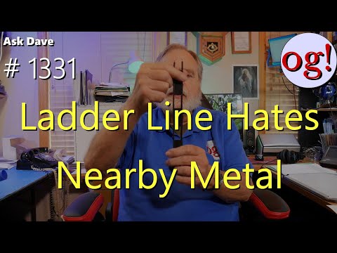 Ladder Line Hates Nearby Metal (#1331)
