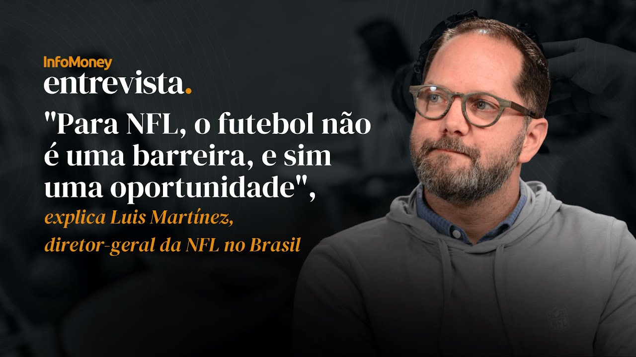 Diretor da NFL Queremos conquistar novas gerações no Brasil | InfoMoney Entrevista
