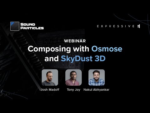 Composing with Osmose and SkyDust 3D | Sound Particles Webinar