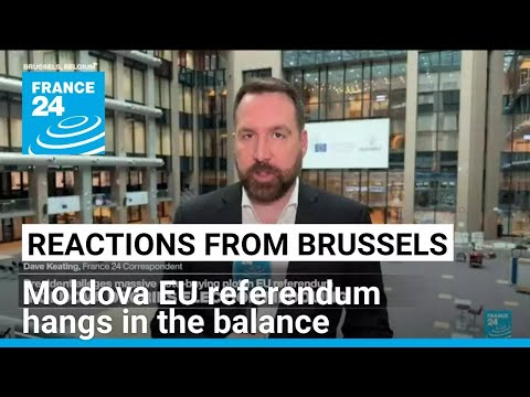 'Bad news': Reactions from Brussels as Moldova EU referendum hangs in the balance • FRANCE 24