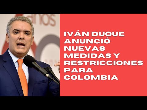 Iván Duque anuncia nuevas medidas y restricciones en Colombia
