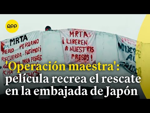 'Operación maestra': película recrea el rescate en la embajada de Japón en 1997