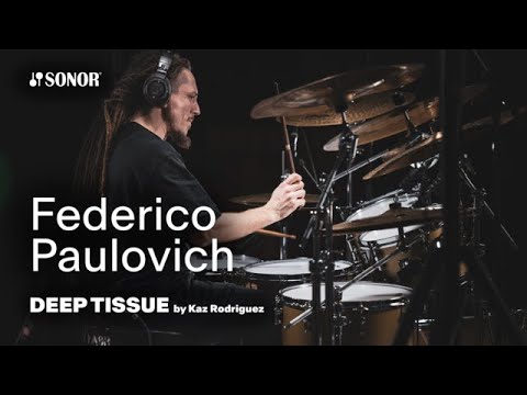 SONOR Artist Family: Federico Paulovich - DEEP TISSUE (Kaz Rodriguez)