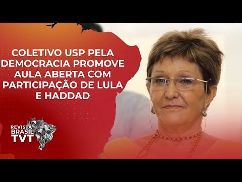 Coletivo USP pela Democracia promove aula aberta com participação de Lula e Haddad