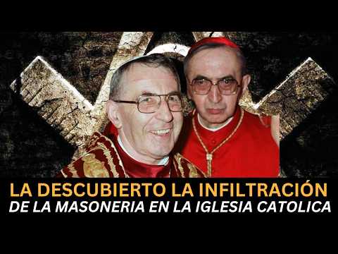 Al descubierto la infiltración de la masonería en el seno de la Iglesia Católica