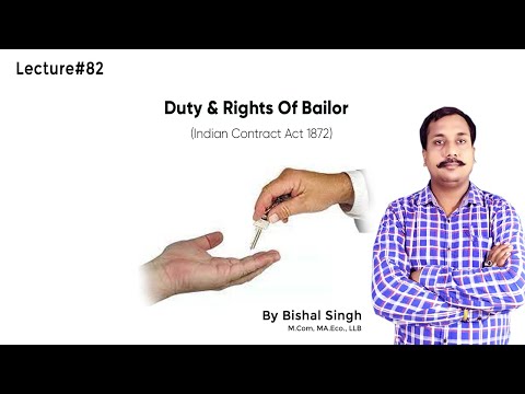 Duty & Rights Of Bailor - Indian Contract Act 1872-By Bishal