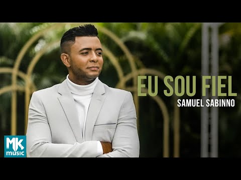 Samuel Sabinno - Eu Sou Fiel (Clipe Oficial MK Music)