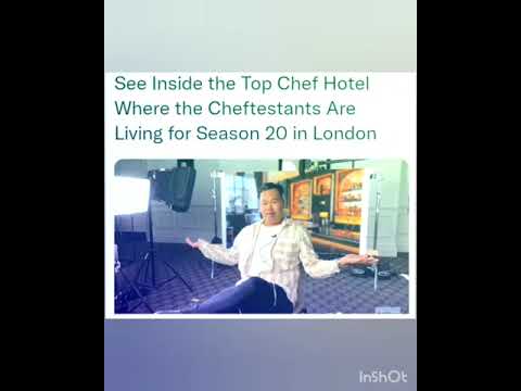 See Inside the Top Chef Hotel Where the Cheftestants Are Living for Season 20 in London