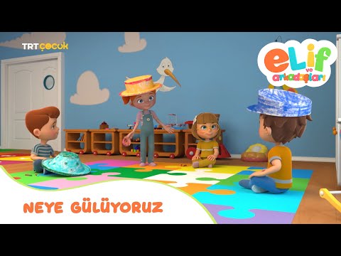 ELİF VE ARKADAŞLARI | NEYE GÜLÜYORUZ