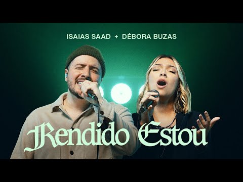 ISAIAS SAAD, DÉBORA BUZAS - RENDIDO ESTOU (AO VIVO)