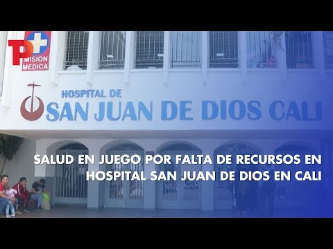 Salud en juego por falta de recursos en hospital San Juan de Dios en Cali | 01.06.2023 | TP Noticias