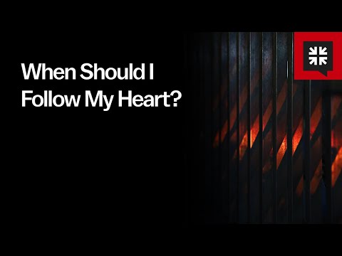 When Should I Follow My Heart? // Ask Pastor John