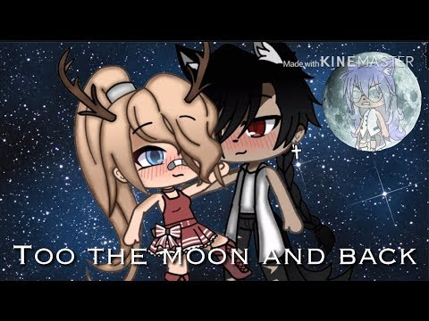 Too the moon and back (gacha life ) *mine movie*