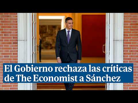 El Gobierno rechaza las críticas de The Economist a Sánchez y considera a España un referente