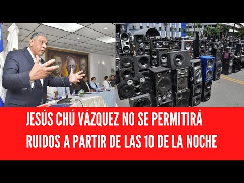 JESÚS CHÚ VÁZQUEZ NO SE PERMITIRÁ RUIDOS A PARTIR DE LAS 10 DE LA NOCHE