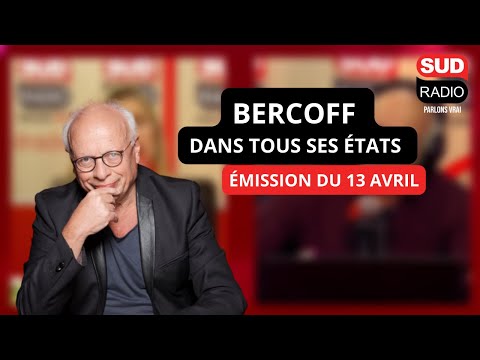 Bercoff dans tous ses états - Émission du 13 avril