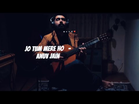 JO TUM MERE HO - ANUV JAIN - FINGERSTYLE COVER - SULAEYMAN KHAN. #dekhonadekhona #anuvjain
