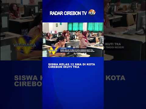 Siswa Kelas 12 SMA di Kota Cirebon Ikuti TKA