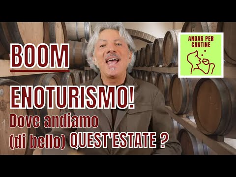 BOOM ENOTURISMO! DOVE ANDIAMO (di bello) QUEST'ESTATE?