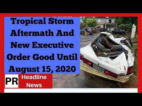 Devastating Tropical Storm Aftermath And New Executive Order Good Till August 15, 2020