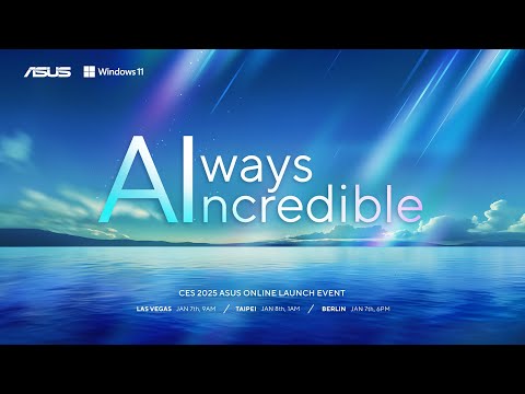 Always Incredible | CES 2025 ASUS ONLINE LAUNCH EVENT