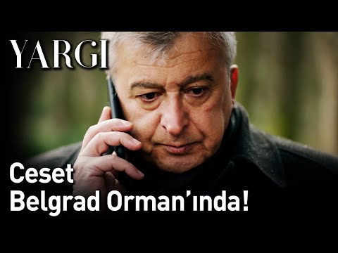 Yargı | Ceset Belgrad Orman'ında!