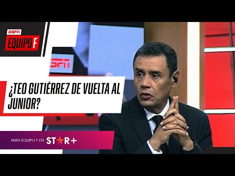 ¿Teo Gutiérrez de vuelta al Junior? ¿Qué papel juega Álex Char? DETALLES y DEBATE en Equipo F