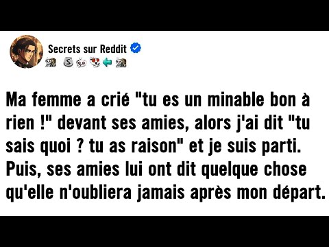 Ma femme m'a insulté devant ses amies, alors je suis parti. Ce qui est arrivé ensuite l'a laissée.