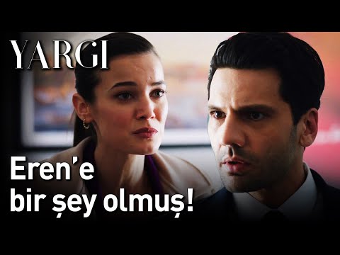 Yargı 25. Bölüm - Eren'e Bir Şey Olmuş!