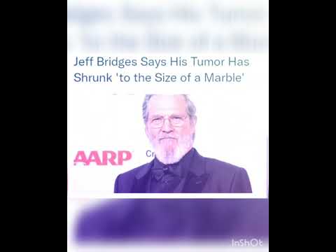Jeff Bridges Says His Tumor Has Shrunk 'to the Size of a Marble'