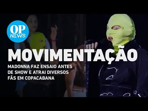 Madonna faz ensaio antes de show e atrai diversos fãs em Copacabana | O POVO NEWS