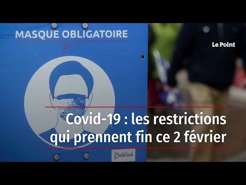 Covid-19 : les restrictions qui prennent fin ce 2 février