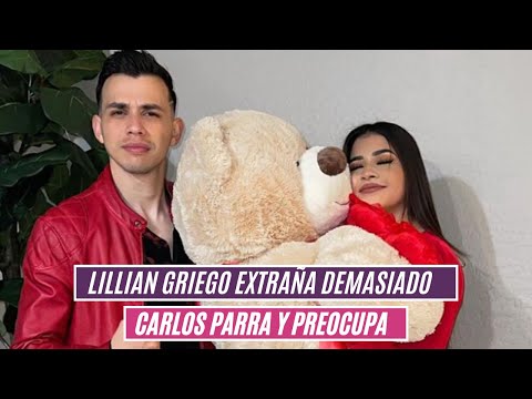 Lillian Griego extraña demasiado Carlos Parra y preocupa