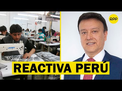 ¿Cuál es el propósito de Reactiva Perú Oscar Graham Yamahuchi nos explica