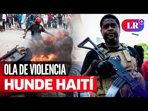 ¿Qué está pasando en HAITÍ? Ola de VIOLENCIA y CRISIS POLÍTICA hunde el país
