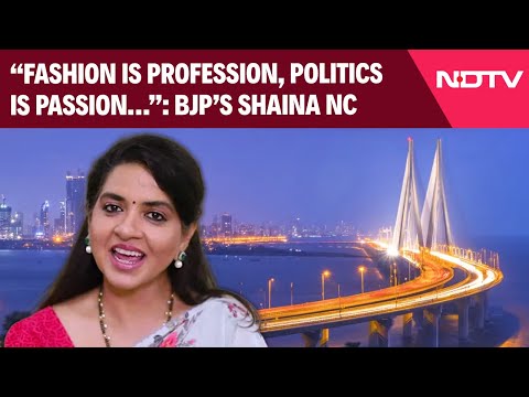Maharashtra Assembly Polls | “Fashion Is Profession, Politics Is Passion…”: BJP’s Shaina NC To NDTV