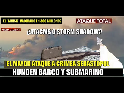 EL MAYOR ATAQUE a CRIMEA con misiles Storm Shadow  buque de guerra y submarino ruso DESTRUIDOS