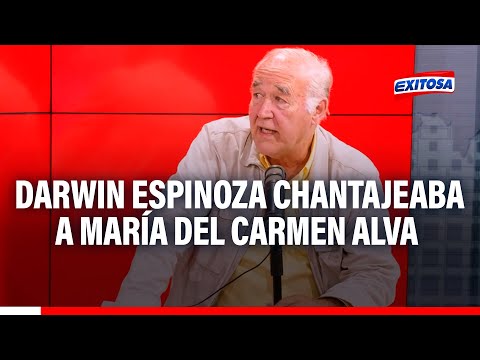 Darwin Espinoza chantajeaba a María del Carmen Alva cuando fue presidenta del Congreso