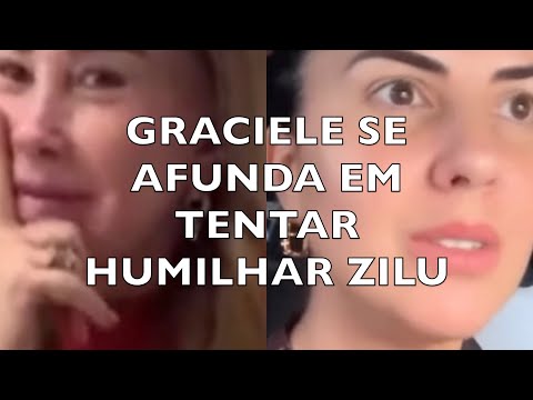 GRACIELE SE AFUNDA EM TENTAR HUMILHAR ZILU