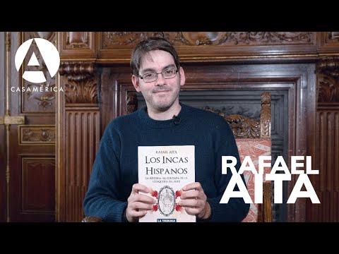 La relación de los incas con los españoles, con Rafael Aita