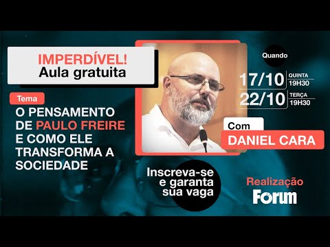 Daniel Cara convida para aula gratuita sobre Paulo Freire, o maior intelectual da história do Brasil