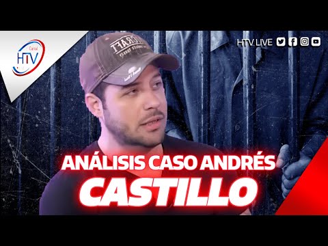 Analisis del caso y la condena de Andrés Castillo, escúchalo todo