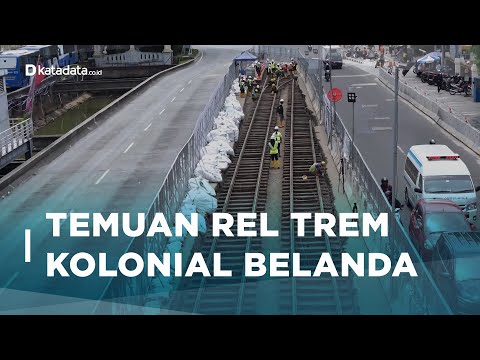 Penemuan Rel Trem Listrik Peninggalan Belanda | Katadata Indonesia